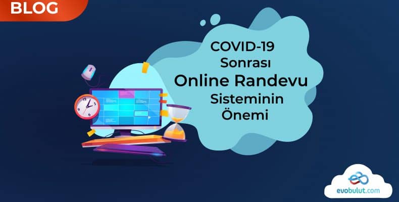 COVID-19 Sonrası Online Randevu Sisteminin Önemi